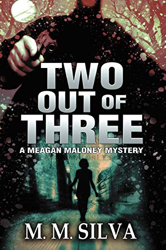 Two Out Of Three: A Meagan Maloney Mystery