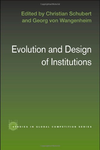Evolution and Design of Instutitions (Studies in Global Competition)