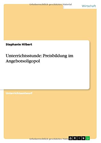 Unterrichtsstunde: Preisbildung im Angebotsoligopol