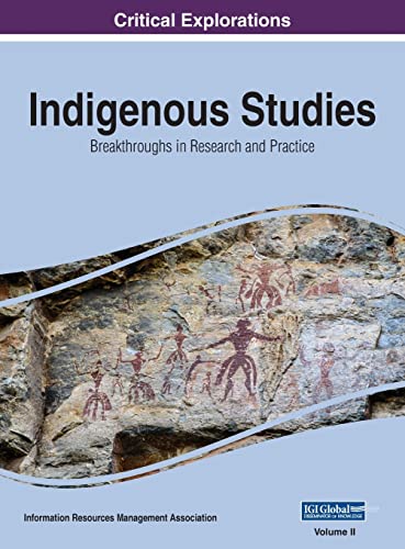 Indigenous Studies: Breakthroughs in Research and Practice, VOL 2