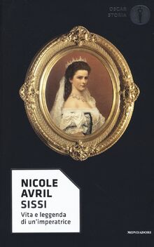 Sissi. Vita e leggenda di un'imperatrice von Avril, Nicole  | Buch | Zustand gut