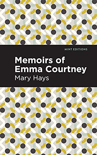 Memoirs of Emma Courtney (Mint Editions―Women Writers)