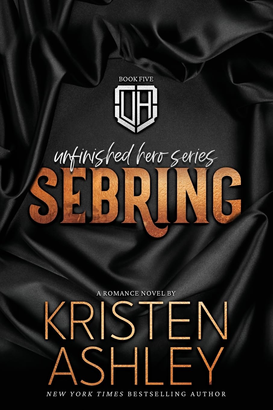 Kristen Ashley Sebring (Unfinished Hero, Band 5)