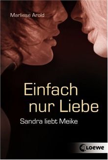 Einfach nur Liebe: Sandra liebt Meike