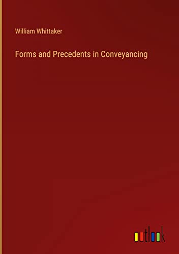 Forms and Precedents in Conveyancing