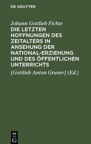 Die letzten Hoffnungen des Zeitalters in Ansehung der National-Erziehung und des öffentlichen Unterrichts