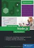 Node.js: Das umfassende Handbuch. Serverseitige Webapplikationen mit JavaScript entwickeln
