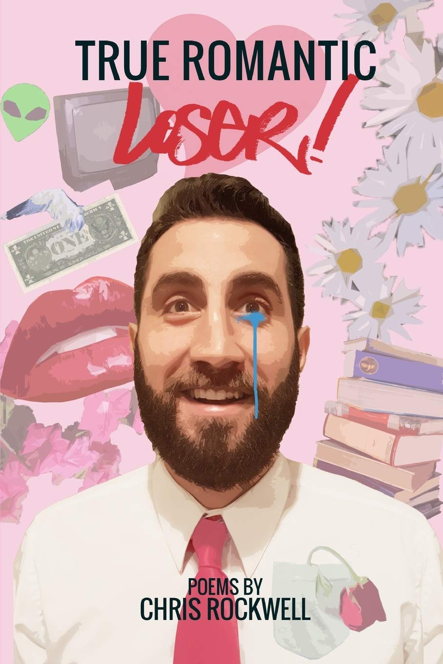 True Romantic Loser: Poetry Collection
