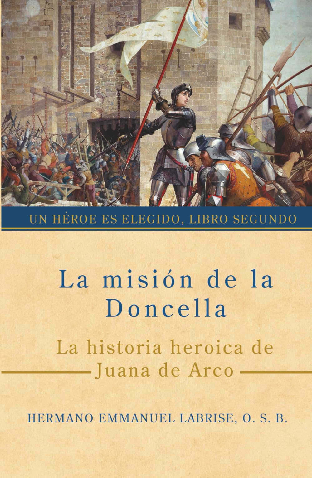 La misión de la Doncella: La historia heroica de Juana de Arco (Un héroe es elegido, Band 2)