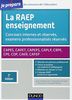La RAEP enseignement : concours internes, concours réservés, examens professionnalisés réservés : Capes, Capet, Capeps, CAPLP, CRPE, CPE, COP, CAER, Cafep