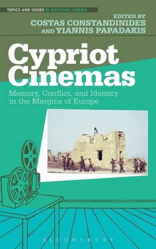 Cypriot Cinemas: Memory, Conflict, and Identity in the Margins of Europe (Topics and Issues in National Cinema)