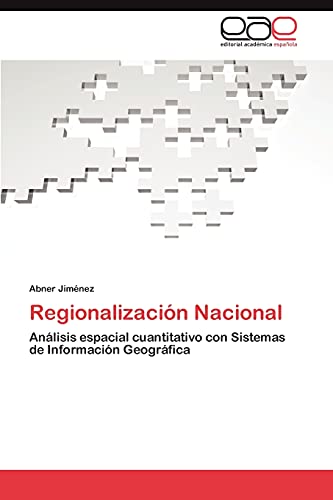 Regionalización Nacional: Análisis espacial cuantitativo con Sistemas de Información Geográfica