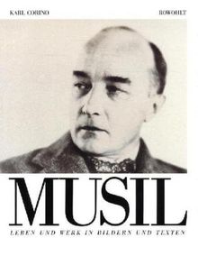 Robert Musil: Leben und Werk in Bildern und Texten