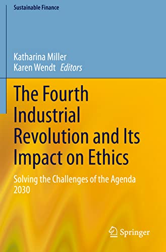 The Fourth Industrial Revolution and Its Impact on Ethics: Solving the Challenges of the Agenda 2030 (Sustainable Finance)