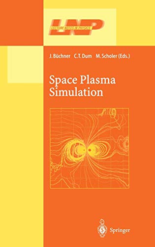 Space Plasma Simulation (Lecture Notes in Physics, 615, Band 615)
