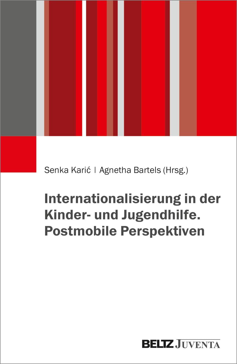 Internationalisierung in der Kinder- und Jugendhilfe. Postmobile Perspektiven