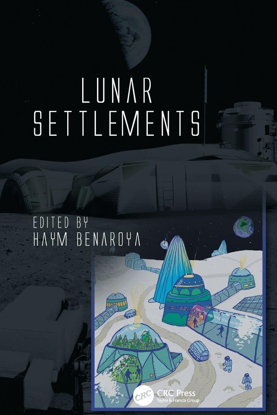 Lunar Settlements (Advances in Engineering)