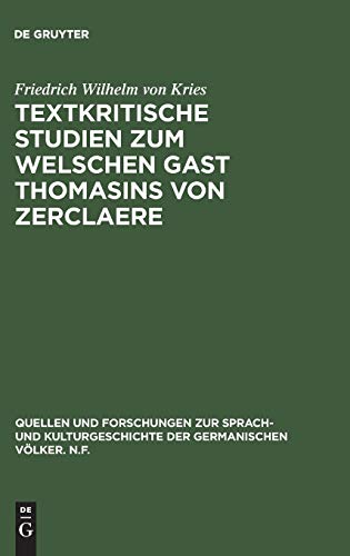 Textkritische Studien zum Welschen Gast Thomasins von Zerclaere (Quellen und Forschungen zur Sprach- und Kulturgeschichte der germanischen Völker. N.F., 23, Band 23)