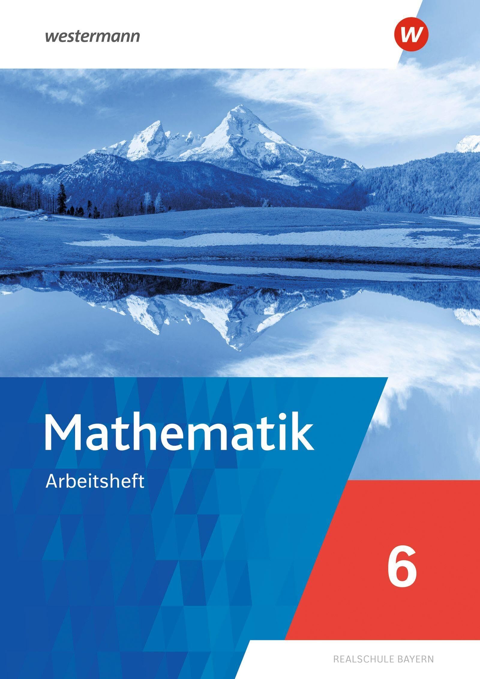 Mathematik. Arbeitsheft 6 mit Lösungen. Für Realschulen in Bayern