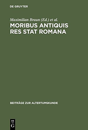 Moribus antiquis res stat Romana: Römische Werte und römische Literatur im 3. und 2. Jh. v. Chr. (Beiträge zur Altertumskunde, Band 134)