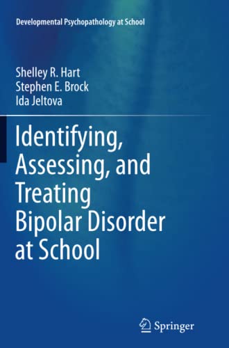 Identifying, Assessing, and Treating Bipolar Disorder at School (Developmental Psychopathology at School)