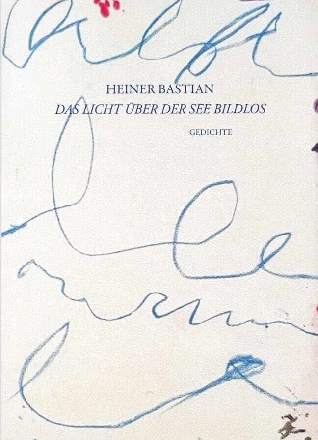 Bastian, Heiner: Das Licht über der See Bildlos