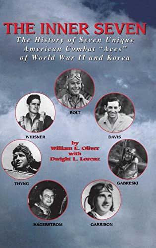 Inner Seven: The History of Seven Unique American Combat Aces of WWII & Korea