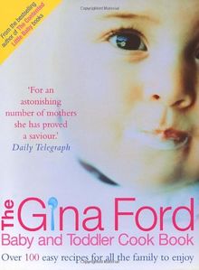 The Gina Ford Baby and Toddler Cook Book: Over 100 easy recipes for all the family to enjoy (###############)