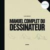 Le Manuel Complet du Dessinateur