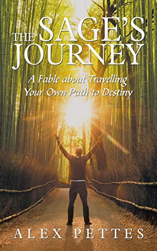 The Sage’s Journey: A Fable about Travelling Your Own Path to Destiny