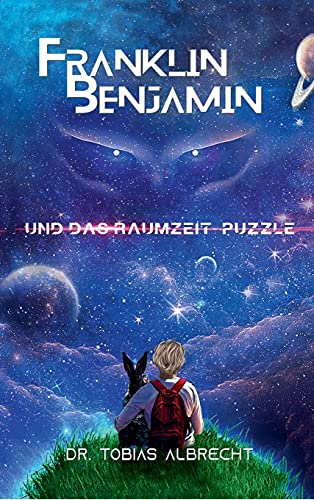 FRANKLIN BENJAMIN UND DAS RAUMZEIT-PUZZLE