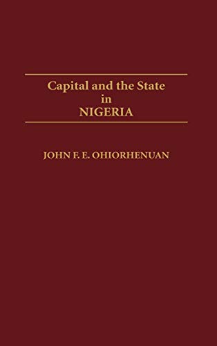 Capital and the State in Nigeria (Contributions in Afro-american & African Studies)