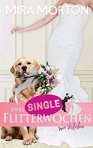 Zwei Singleflitterwochen zum Verlieben (Marry me)