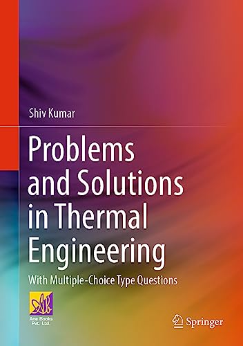Problems and Solutions in Thermal Engineering: With Multiple-Choice Type Questions