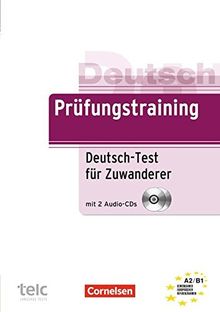 Prüfungstraining DaF: A2/B1 - Deutsch-Test für Zuwanderer: Übungsbuch mit Lösungsbeileger und Audio-CD. Mit Hörtexten und Beispielen