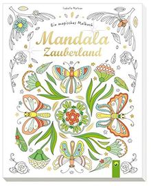 Mandala-Zauberland: Ein magisches Malbuch