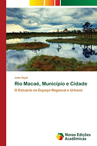 Rio Macaé, Município e Cidade: O Estuário no Espaço Regional e Urbano