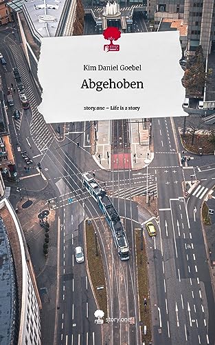 Abgehoben. Life is a Story - story.one