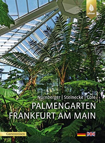 Gartenreisen   Palmengarten Frankfurt am Main - Sven Nürnberger Hilke Steinecke C HTheodor Cole Kartoniert (TB)