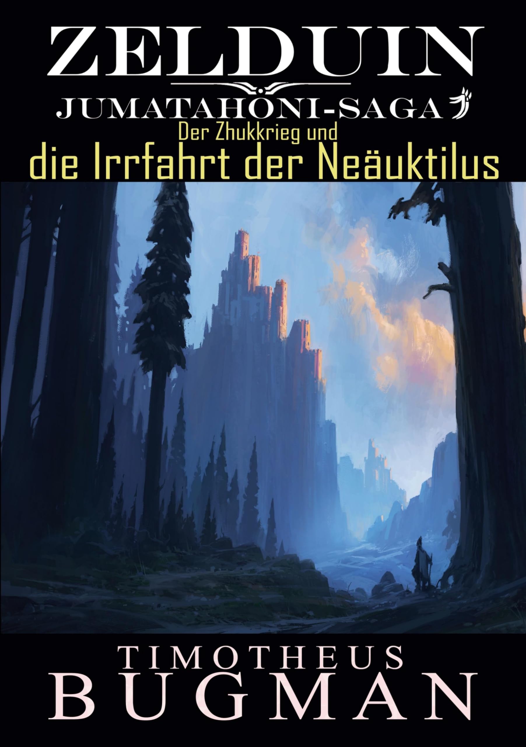 Zelduin - Der Zhukkrieg und die Irrfahrt der Neäuktilus: Jumatahoni-Saga 3 (Zelduin - Jumatahoni-Saga)