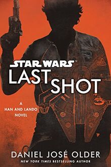 Last Shot (Star Wars): A Han and Lando Novel