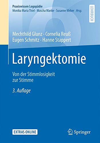 Laryngektomie: Von der Stimmlosigkeit zur Stimme (Praxiswissen Logopädie)