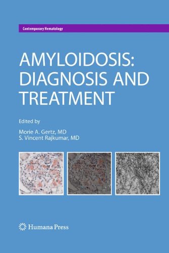 Amyloidosis: Diagnosis and Treatment (Contemporary Hematology)