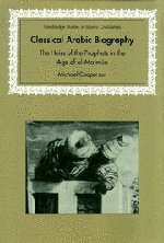 Classical Arabic Biography: The Heirs of the Prophets in the Age of al-Ma'mun (Cambridge Studies in Islamic Civilization)