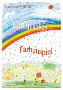 Himmlisches Farbenspiel. Inspirationen für Deine Seele