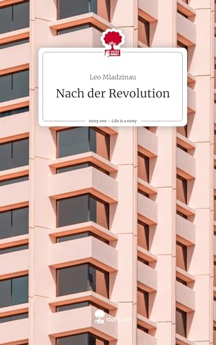 Nach der Revolution. Life is a Story - story.one