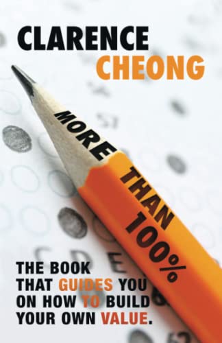 More Than 100%: The book that guides you on how to build your own value. Easy to follow. Easy to implement.