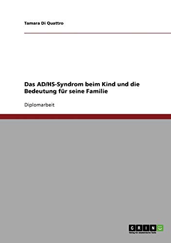 Das AD/HS-Syndrom beim Kind und die Bedeutung für seine Familie