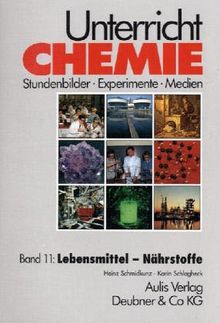 Band 11: Lebensmittel - Nährstoffe. Unterricht Chemie