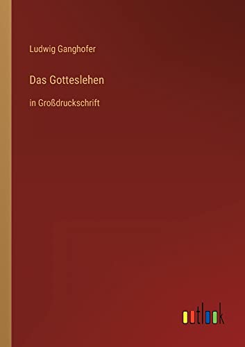 Das Gotteslehen: in Großdruckschrift